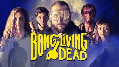 Bong of the Living Dead (2017)