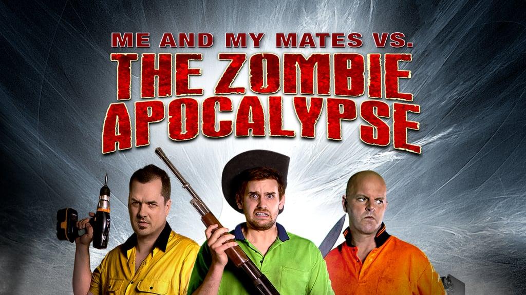 Me And My Mates Vs. The Zombie Apocalypse (2015)